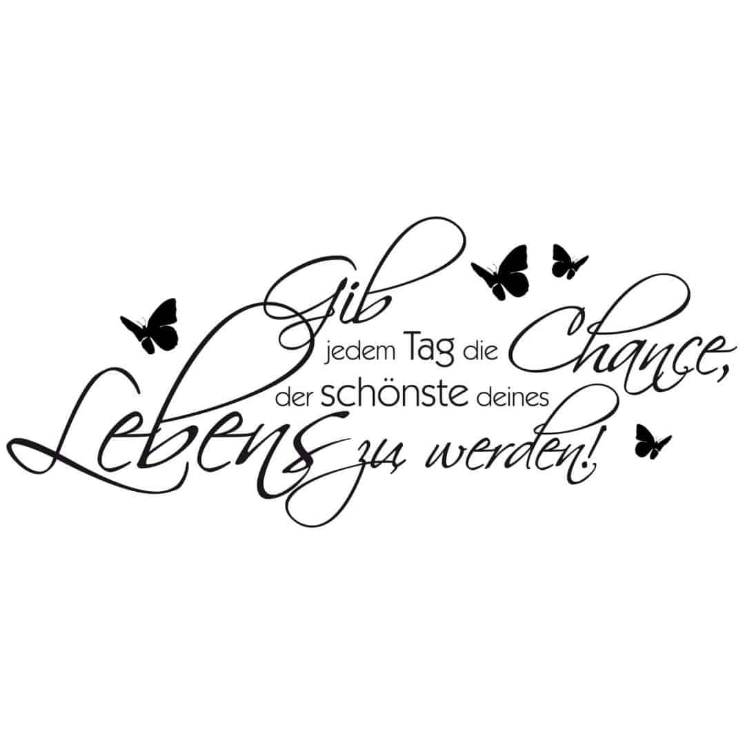 Kaeppel Wandtattoo - Wandspruch - Gib jedem Tag die Chance 2 Schlussverkauf