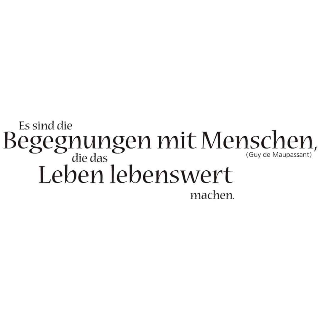 Kaeppel Wandtattoo Es sind die Begegnungen mit Menschen Neueste Stile