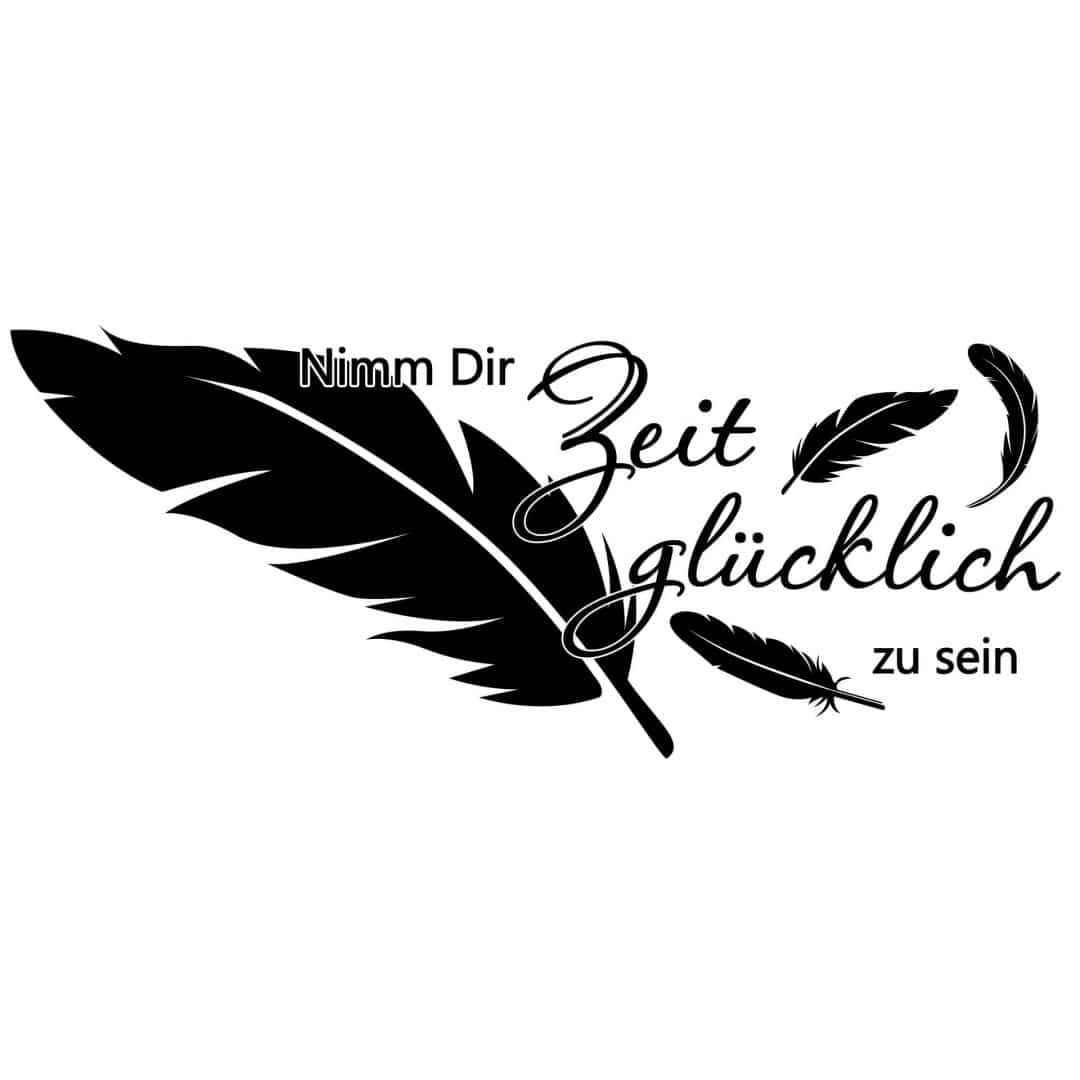 Kaeppel Wandtattoo Nimm dir Zeit glücklich zu sein Super Rabatt