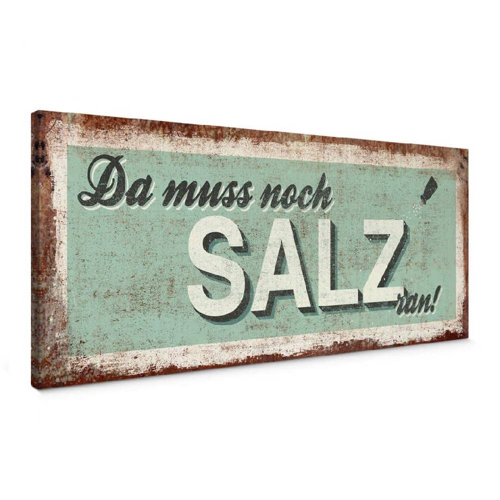 Kaeppel Leinwandbild Da muss noch Salz ran - Panorama