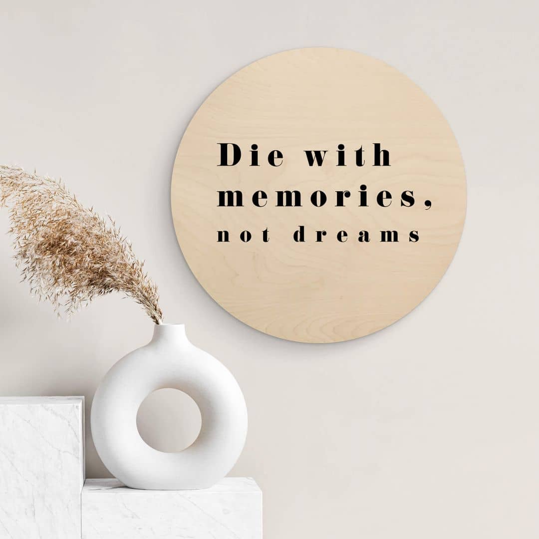 Kaeppel Holzbild 1X Studio - Die with memories - Rund Im Verkauf